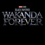 Black Panther- Wakanda Forever (Nov. 11)
